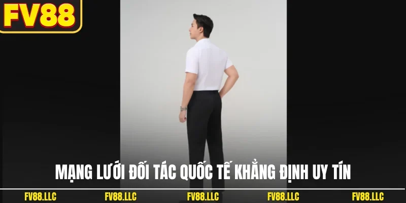 Mạng lưới đối tác quốc tế khẳng định uy tín