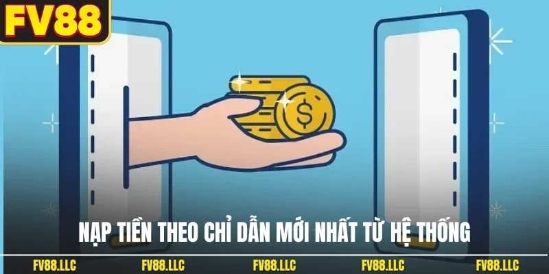 Nạp tiền theo chỉ dẫn mới nhất từ hệ thống