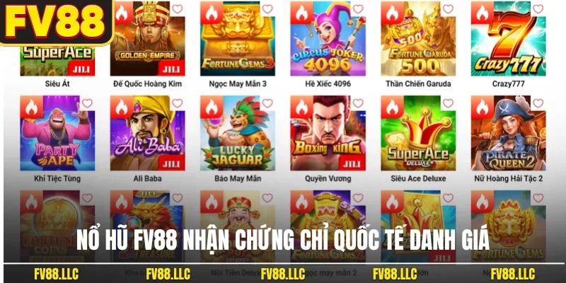 Nổ hũ FV88 nhận chứng chỉ quốc tế danh giá