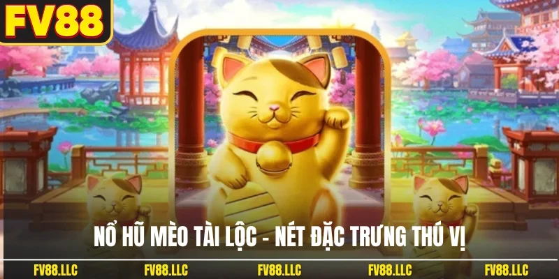 Nổ hũ Mèo Tài Lộc