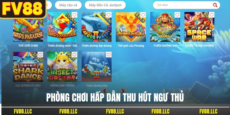 Phòng chơi hấp dẫn thu hút ngư thủ