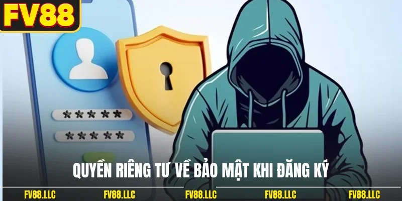 Quyền riêng tư về bảo mật khi đăng ký