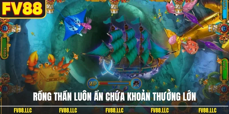 Rồng thần luôn ẩn chứa khoản thưởng lớn