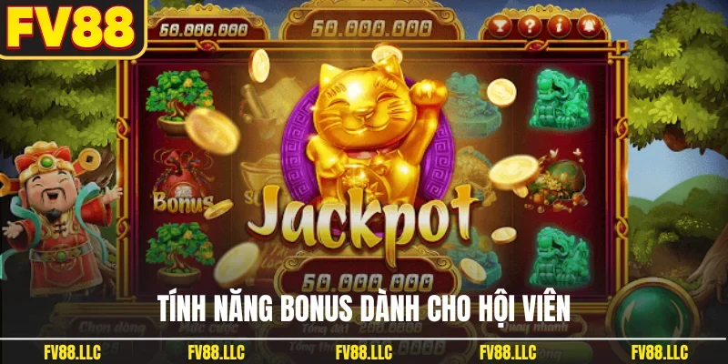 Tính năng bonus dành cho hội viên