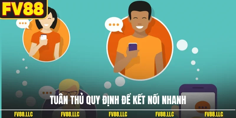 Tuân thủ quy định để kết nối nhanh